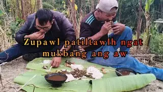 Zupawl patiltawlh mukbang| A va han tui khep khep ve le😱
