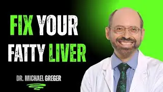 FATTY LIVER : How to fix it (Better than any pill) 2026 | DR. MICHAEL GREGER
