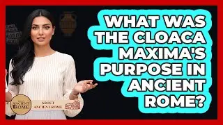 What Was the Cloaca Maxima's Purpose in Ancient Rome?