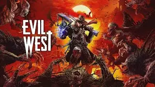 Evil West Прохождение Стрим (PS4)