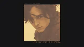 Riding the Sandworm (REMIX) - ByVIRGILE