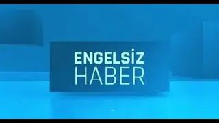 Engelsiz Haber Bülteni 16.01.2026