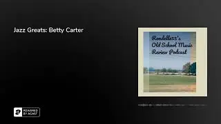 Jazz Greats: Betty Carter