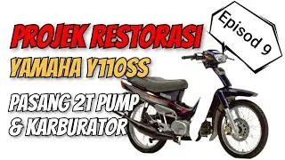 Yamaha Y110SS | Projek Restorasi Part 9 | Pasang Karburator, Hos Minyak dan Wiring
