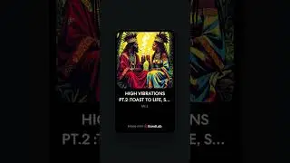 HIGH VIBRATIONS PT.2: TOAST TO  LIFE, SUCCESS & HAPPINESS !!