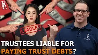 Are Trustees Liable for Paying Trust Debts?
