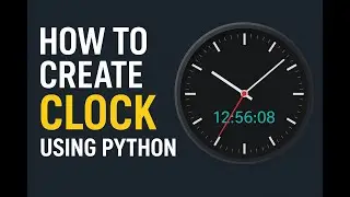 How To Create a Digital Clock using Python
