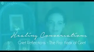 Grief Reflections - Handling The First Year of Grief