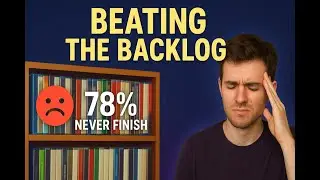 🎮 BEATING THE BACKLOG | WHY WE QUIT GAMES & HOW TO FINISH THEM!