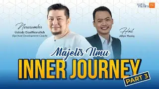 Inner Journey (Part 3) | Majelis Ilmu Bersama  Ustadz Dzulfikarullah  (Spiritual Development Coach)