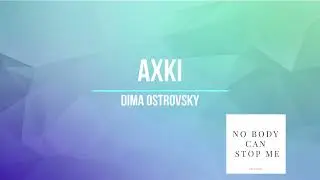 Dima Ostrovsky -AXKI original mix 2019