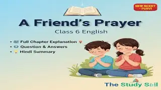 A Friend&rsquo;s Prayer Class 6 English | Full Explanation in Hindi | Poorvi New Edition 2025-26
