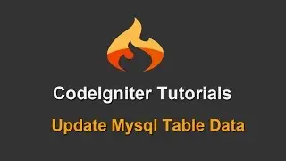 9 - Codeigniter Tutorials - Update Mysql Table Data