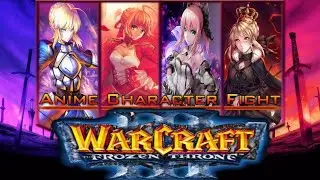 WarCraft 3 - Anime Character Fight | Битва героями Аниме
