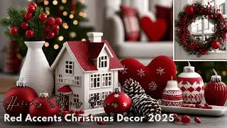 Red Accents Christmas Decor 2025 &ndash; Cozy, Festive & Bold Holiday Styling Ideas