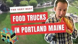 The Very Best Food Trucks in Portland Maine | Portland Maine Food Tour