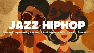 🎺「One Melody, Four Worlds – Part 9 (A/B Edition) | NUCITY GROOVES」🎹🥁JAZZHIPHOP PLAYLIST
