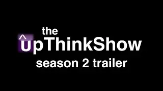 upThinkShow Season 2 Official Trailer