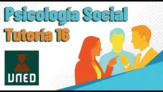 Psicología Social UNED | Tutoría 16