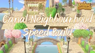 CANAL NEIGHBOURHOOD || SPEED BUILD || ANIMAL CROSSING: NEW HORIZONS