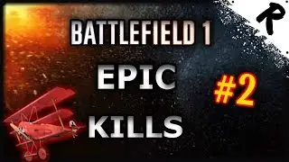 BATTLEFIELD 1 - EPIC KILLS#2