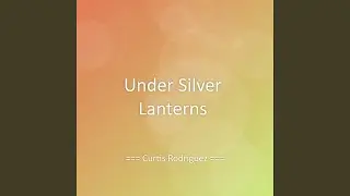 Under Silver Lanterns
