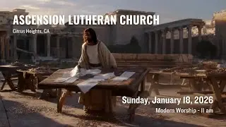 Modern Worship - January 18, 2026 - Lutheran Church of the Ascension
