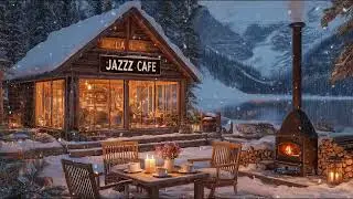 Smooth Jazz Background Music & Fireplace Sounds ⛄ Cozy Winter Cafe Ambience by the Lake to Relax