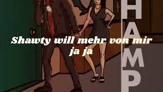Shawty will mehr [Lyric Video]