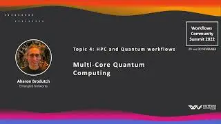WCS 2022: Multi-core Quantum Computing