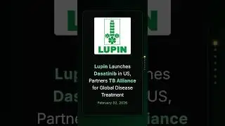 Lupin Launches Dasatinib in US, Partners TB Alliance for Global Disease Treatment #pharmanews