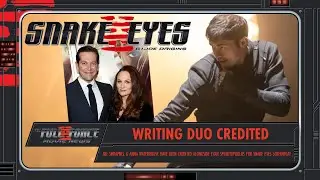 MOVIE NEWS BURST!! JOE SHRAPNEL & ANNA WATERHOUSE INVOLVED IN SNAKE EYES MOVIE!!
