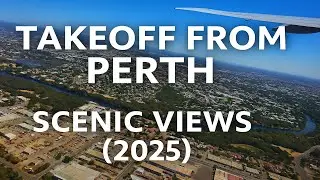 Takeoff from Perth (2025) | Scenic Daylight Views