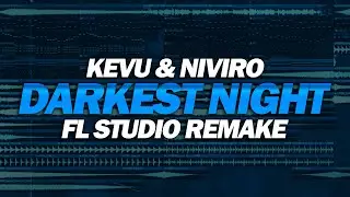 KEVU & NIVIRO - Darkest Night FLP Remake | NIVIRO APPROVED ✅