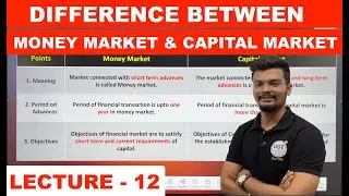 Difference : Money Market & Capital Market | Indian Financial System | Unit 2 | Lecture 12 | UGT