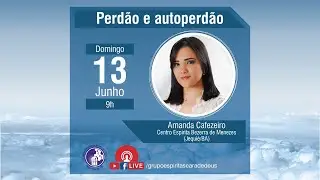 Perd&atilde;o e autoperd&atilde;o | DOM, 13.jun 9h | Amanda Cafezeiro