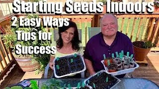 How to Start Seeds Indoors for Your Spring Garden-2 EZ Ways & Tips 4 Success/Spring Garden Series #2