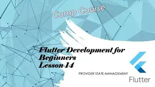 Flutter -- Beginner Lectures - Provider State Management - Part 14 of 16