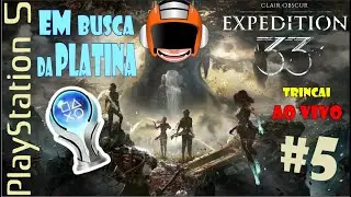 Clair Obscur: Expedition 33 - Live 5 | Jornada at&eacute; a Platina 🏆 Trincai ao Vivo