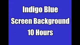 Blank Indigo Blue Purple Screen Background | 10 Hours Edition HD | ASMR