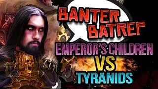 (7th ED) Emperor's Children vs Tyranids Warhammer 40k Battle Report - Banter Batrep Ep 180
