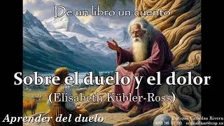 Sobre el duelo y el dolor (Elisabeth K&uuml;bler-Ross)