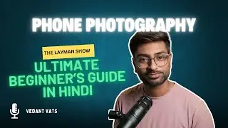 Ultimate Guide to Phone Photography in Hindi | Mobile Photography Tips for Beginners