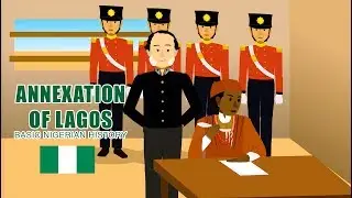 Annexation of Lagos: BASIC NIGERIAN HISTORY #19