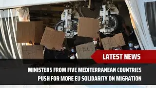 Ministers from five Mediterranean countries push for more EU solidarity on migration | Latest News