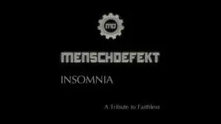 Menschdefekt - Insomnia (A Faithless Tribute)