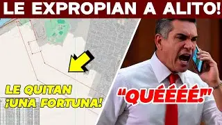 EXPROPIAN TERRENOS A ALITO! LE QUITAN 550 MDP. LAYDA SE LANZA CON TODO. FIN DEL JUEGO!