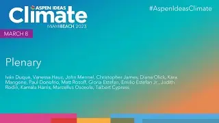 Aspen Ideas: Climate - Evening Plenary - 3/8/23