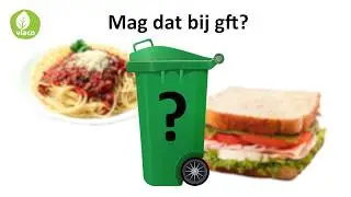 Mogen restjes van boterhammen en spaghetti bij het gft-afval vanaf 2019?