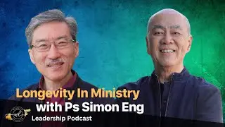 Longevity in ministry with Ps Simon Eng